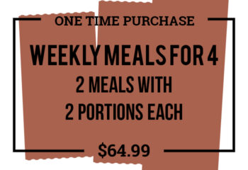 Weekly Meals for 4 - One Time Purchase